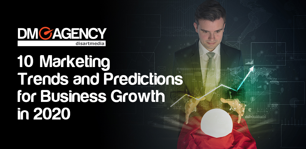 10 Marketing Trends and Predictions for Business Growth in 2020